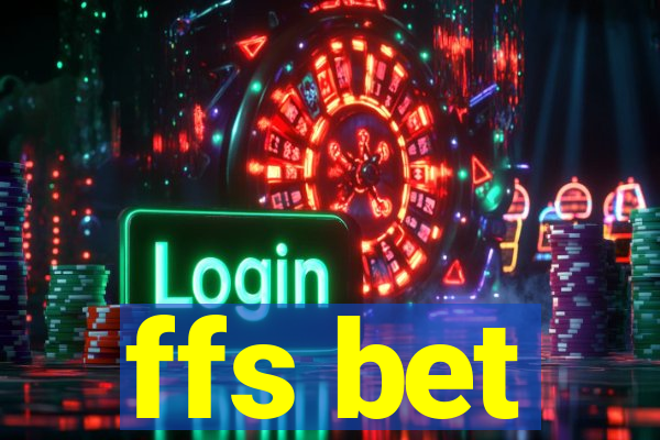 ffs bet